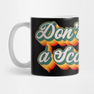 Don't Be A Scab Mug